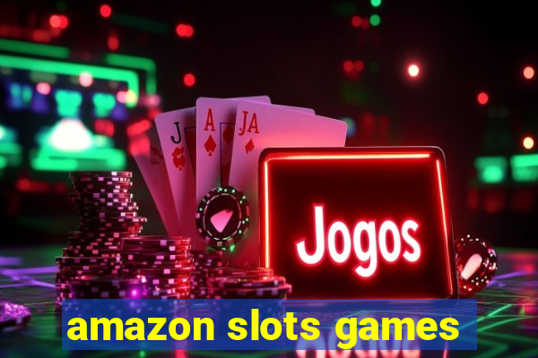 amazon slots games